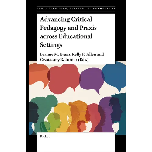 Advancing Critical Pedagogy and PRAXIS Across Educational Settings