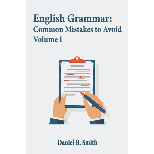English Grammar: Common Mistakes to Avoid Volume I