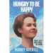 Hungry to Be Happy: How I Lost and Found My Mind