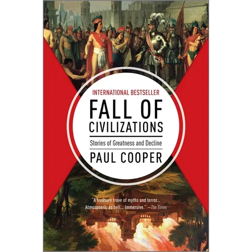 Fall of Civilizations: Stories of Greatness and Decline