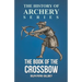 The Book of the Crossbow (History of Archery Series)