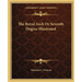 The Royal Arch Or Seventh Degree Illustrated