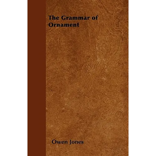 The Grammar of Ornament