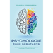 Psychologie pour débutants: Les bases de la psychologie expliquées simplement - comprendre et manipuler les gens