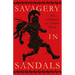 Savagery in Sandals: The Gladiators of Ancient Rome