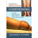 It's Not Just a Swelling! Lymphedema: Causes, Prevention, Treatment, Self-Management