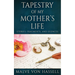 Tapestry Of My Mother's Life: Stories, Fragments, And Silences
