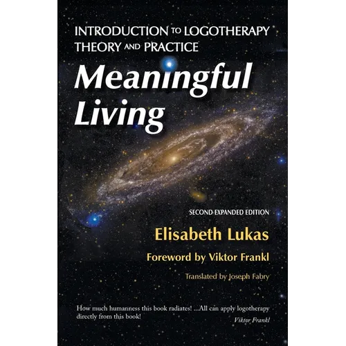 Meaningful Living: Introduction to Logotherapy Theory and Practice