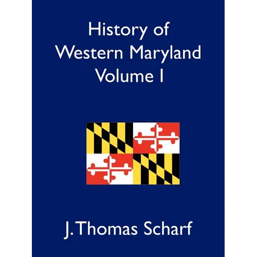 History of Western Maryland, Volume I