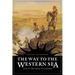 The Way to the Western Sea: Lewis and Clark Across the Continent