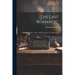The Last Romantic: the Story of More Than a Half-century in the World of Art
