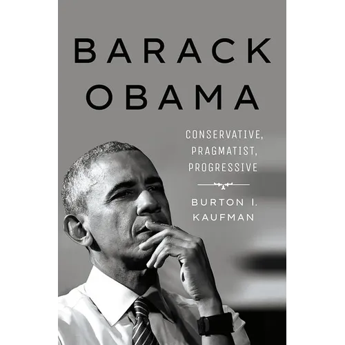 Barack Obama: Conservative, Pragmatist, Progressive