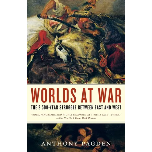 Worlds at War: The 2,500-Year Struggle Between East and West