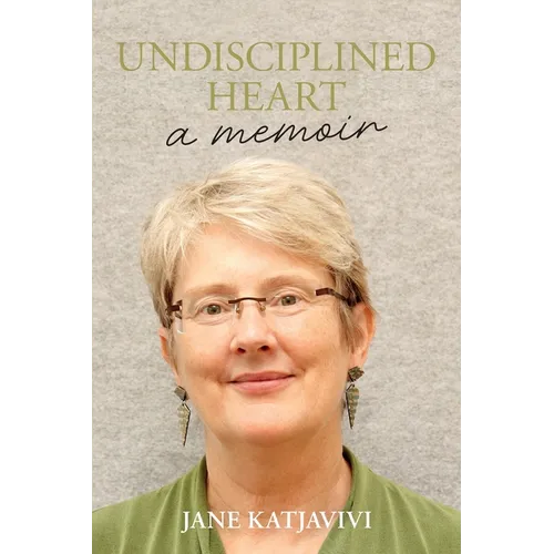 Undisciplined Heart: A Memoir