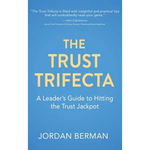 The Trust Trifecta: A Leader's Guide to Hitting the Trust Jackpot