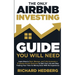 The Only Airbnb Investing Guide You Will Need: Learn How to Start, Manage, and Fully Automate a Profitable Airbnb Business to Quit Your Job and Stop T