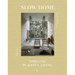 Slow Home: Architecture and Interiors for a Gentle Life