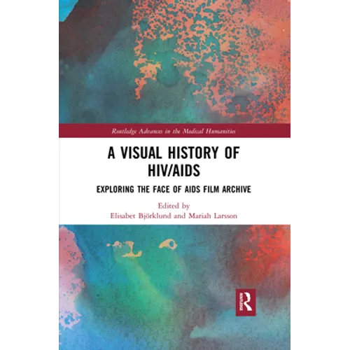 A Visual History of HIV/AIDS: Exploring the Face of AIDS Film Archive