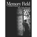 Memory Field: A Travelogue of Forgetting