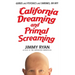 California Dreaming and Primal Screaming