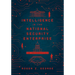 Intelligence in the National Security Enterprise: An Introduction