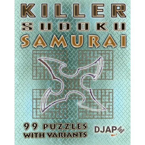 Killer Sudoku Samurai: 99 puzzles with variants