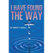 I Have Found The Way