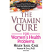 The Vitamin Cure for Women's Health Problems