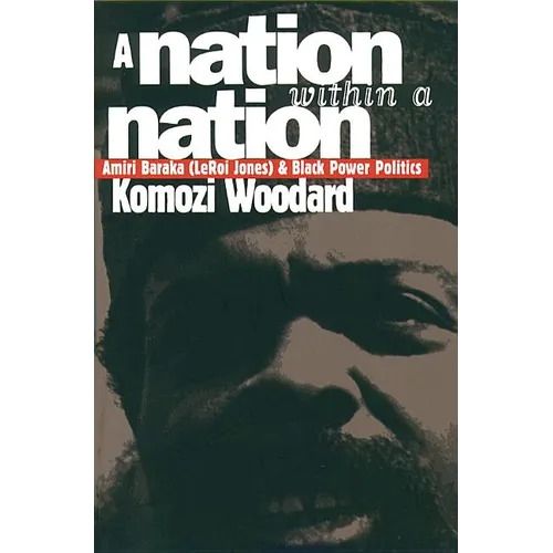 A Nation Within a Nation: Amiri Baraka (LeRoi Jones) and Black Power Politics