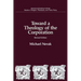 Toward a Theology of the Corporation (Studies in Religion, Philosophy, and Public Policy)