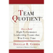 Team Quotient: How to Build High Performance Leadership Teams That Win Every Time