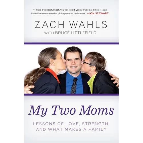 My Two Moms: Lessons of Love, Strength, and What Makes a Family
