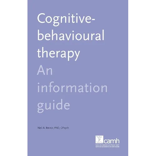 Cognitive Behaviour Therapy: An Information Guide