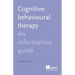 Cognitive Behaviour Therapy: An Information Guide