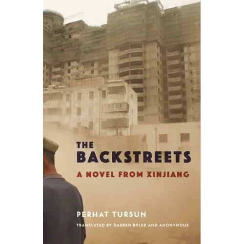 The Backstreets: A Novel from Xinjiang