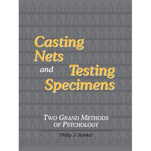 Casting Nets and Testing Specimens: Two Grand Methods of Psychology