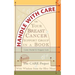 Handle With Care: Your Breast Cancer Support Group in a Book, With Wisdom from the Hive Mind