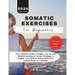 Somatic Exercises for Beginners: The Complete Guide to Weight Loss, By Sake Mindful-movement, 30-day Challenge to Regain Your Fitness, Reduce Belly Fa