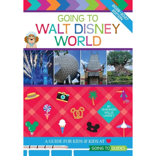 Going to Walt Disney World: A Guide For Kids & Kids at Heart
