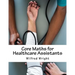 Core Maths for Healthcare Assistants: Guide, Workbook and Worked Examples