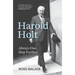 Harold Holt: Always One Step Further