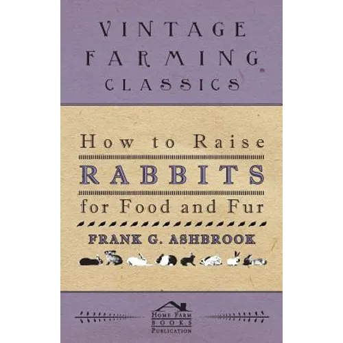 How To Raise Rabbits For Food And Fur