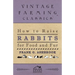 How To Raise Rabbits For Food And Fur