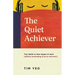 The Quiet Achiever: Tiny habits to have impact at work without pretending to be an extrovert
