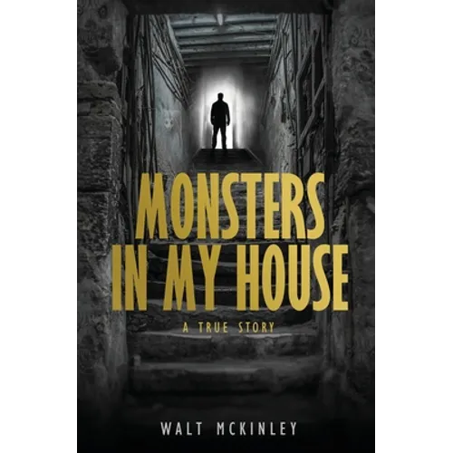 Monsters In My House, A True Story