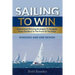 Sailing To Win: Guaranteed Winning Strategies To Navigate From The Back To The Front Of The Fleet