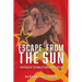 Escape From The Sun: Surviving the Tyrannies of Lenin, Hitler and Stalin