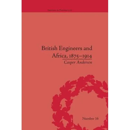 British Engineers and Africa, 1875-1914