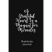 A Grateful Heart Is a Magnet for Miracles Gratitude Journal: Daily Gratitude Book for Mental Health