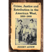 Crime, Justice and Retribution in the American West, 1850-1900